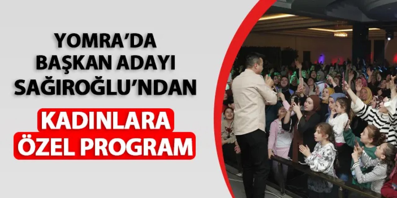 Yomra'da Başkan Adayı İbrahim Sağıroğlu'ndan Dünya Kadınlar Günü'ne özel program