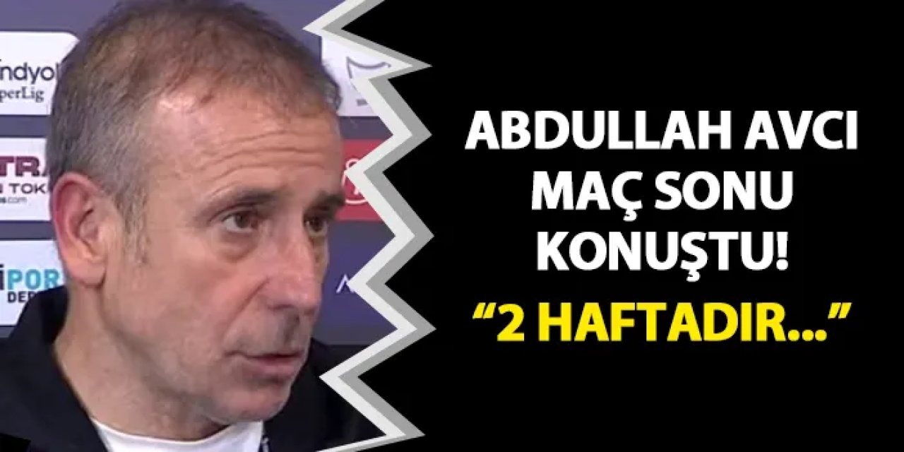 Trabzonspor'da Avcı maç sonu konuştu! "İki haftadır..."