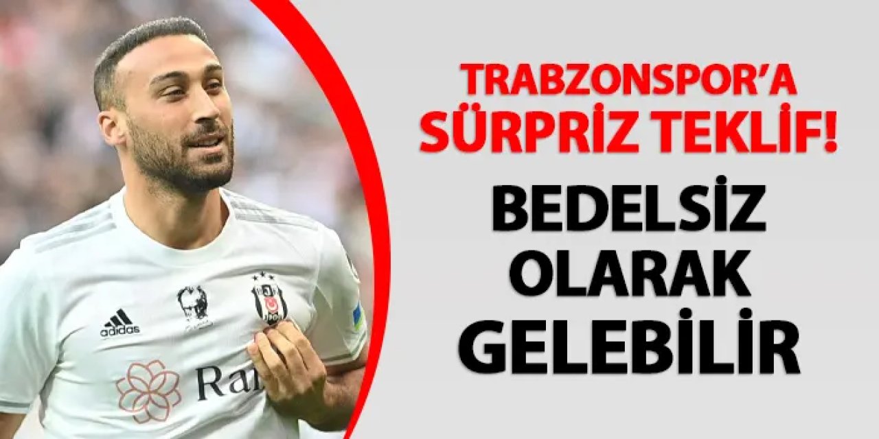 Trabzonspor'da Cenk Tosun bombası! Bedelsiz olarak geliyor mu?