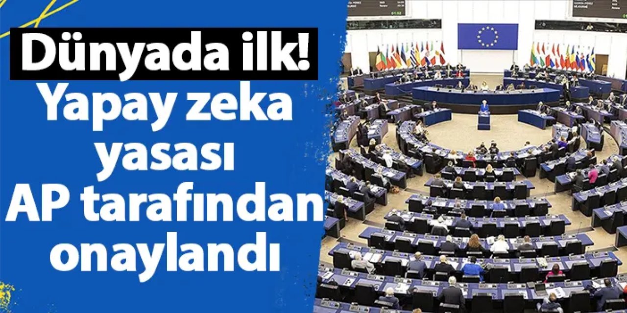 Dünyada ilk! Yapay zeka yasası AP tarafından onaylandı