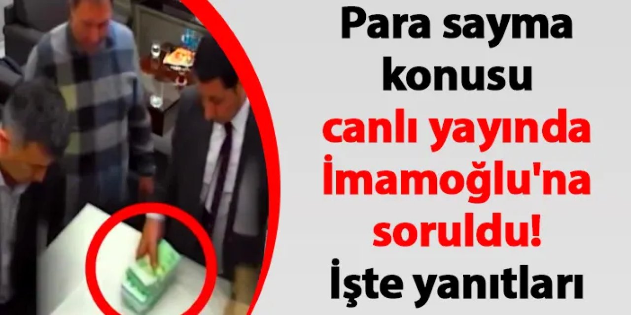 Para sayma konusu canlı yayında Ekrem İmamoğlu'na soruldu! İşte yanıtları