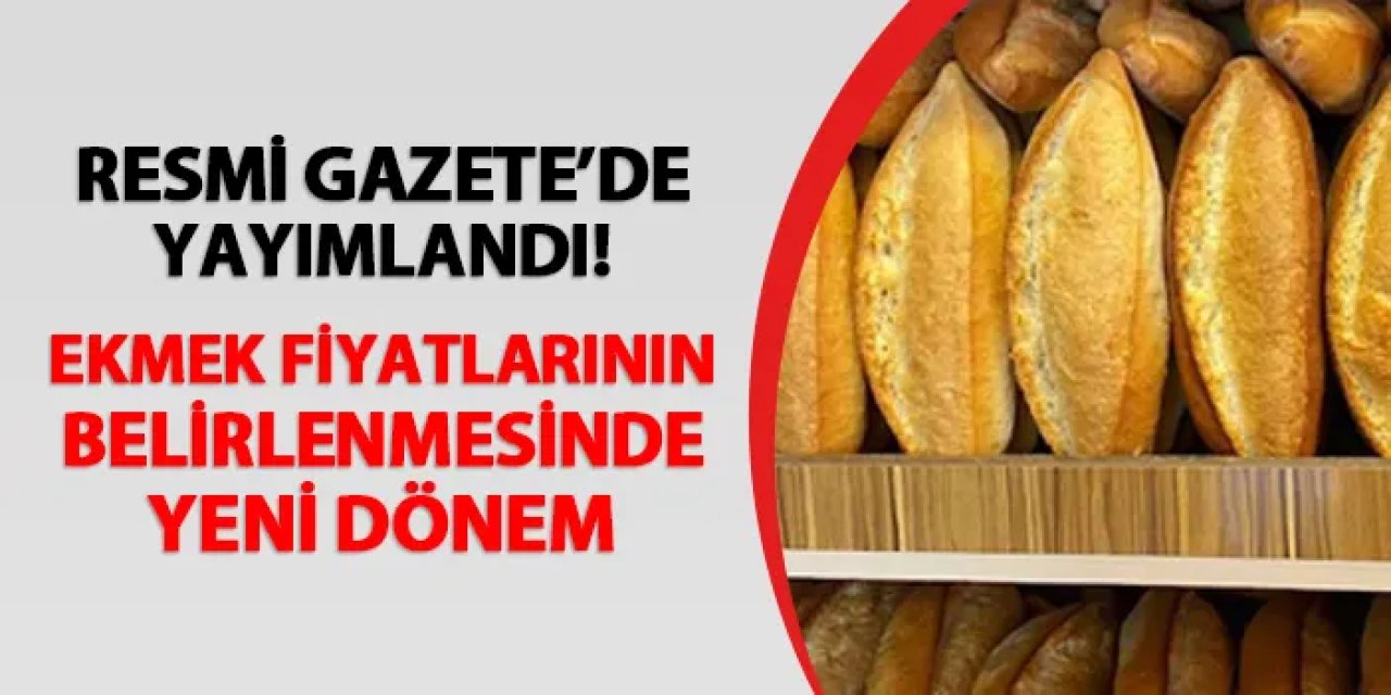 Resmi Gazete'de yayımlandı! Ekmek fiyatlarının belirlenmesinde yeni dönem