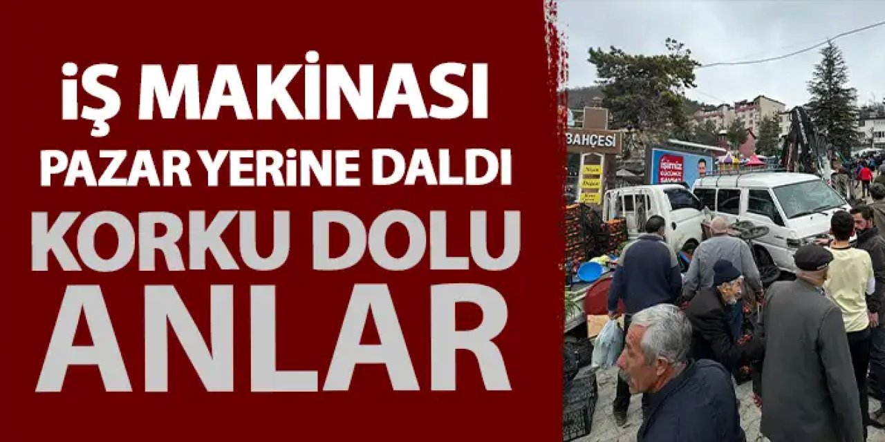 Artvin'de iş makinası pazar yerine daldı! 1 kişi yaralı