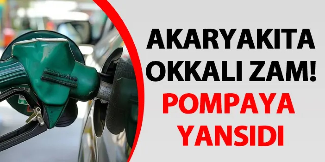 Akaryakıta okkalı zam! Pompaya yansıdı
