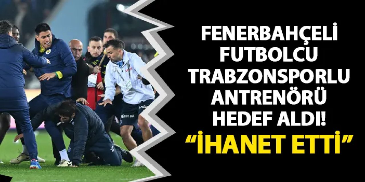 Fenerbahçeli futbolcu Trabzonsporlu ismi hedef aldı! "İhanet etti"