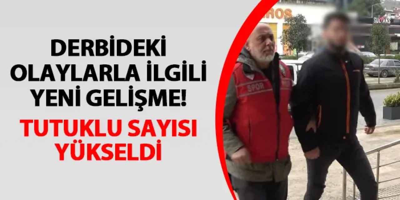 Trabzonspor - Fenerbahçe maçı olayları sonrası yeni gelişme! Tutuklu sayısı arttı