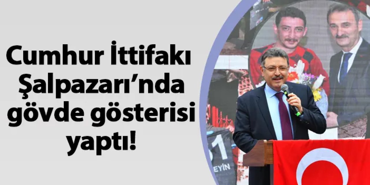 Cumhur İttifakı Şalpazarı’nda gövde gösterisi yaptı!