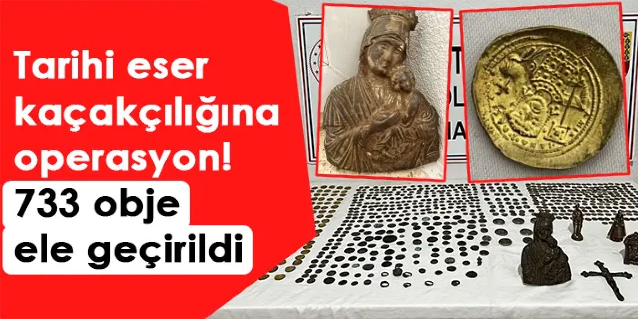 Tarihi eser kaçakçılığına operasyon! 733 obje ele geçirildi