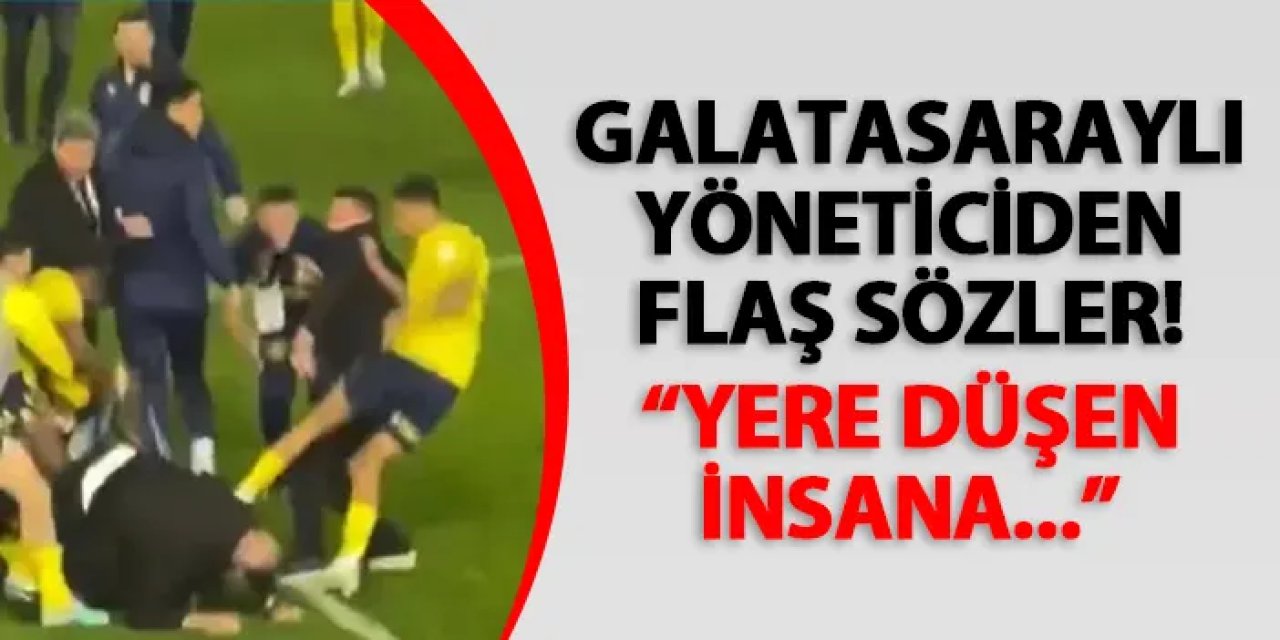 Galatasaraylı yöneticiden Trabzonspor - Fenerbahçe maçı sözleri! "Yere düşen insana..."