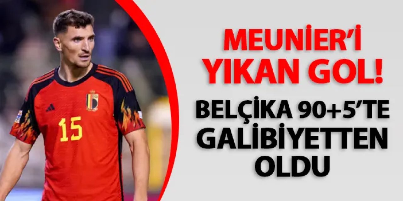Trabzonsporlu Meunier'i yıkan gol! Belçika 90+5'te galibiyetten oldu