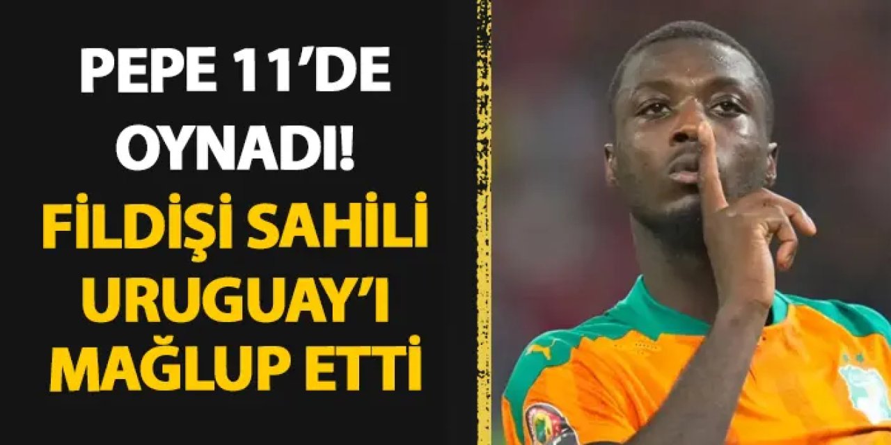 Trabzonsporlu Pepe ilk 11'de oynadı! Fildişi Sahili Uruguay karşısında kazandı