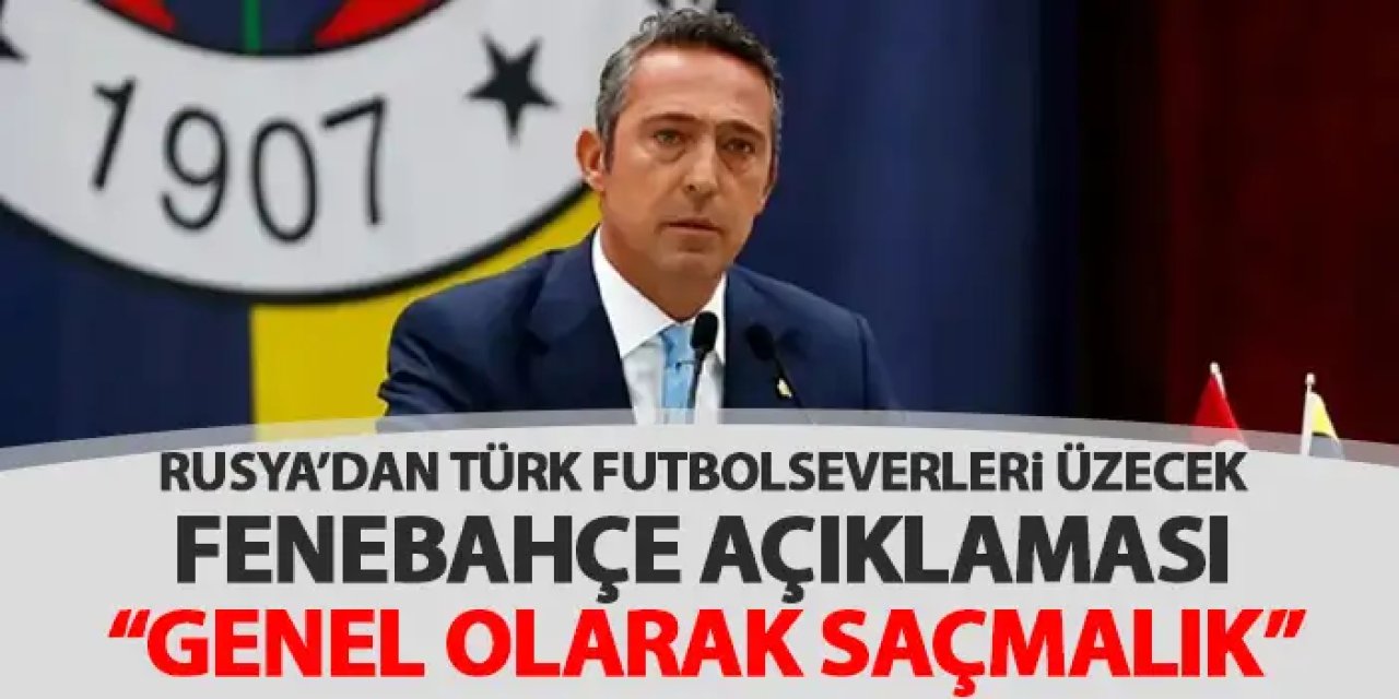 Ruslardan Türk sporseverleri üzecek haber! Fenrbahçe'yi kabul etmediler "Saçmalık"