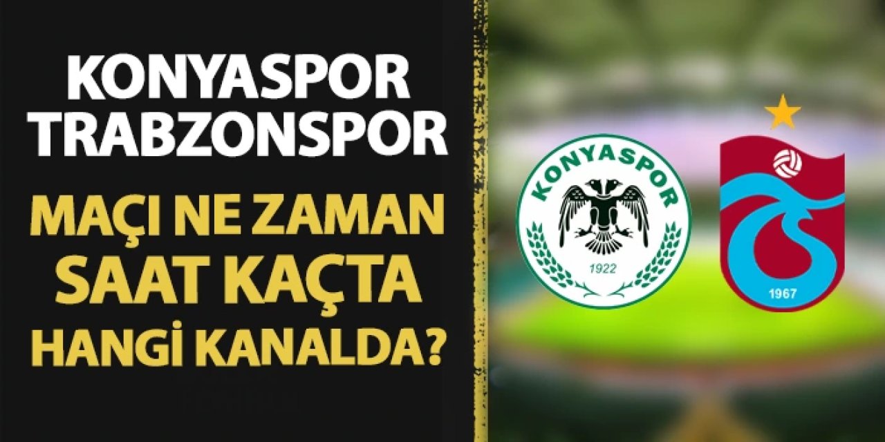Trabzonspor, Süper Lig'de 31. hafta mücadelesinde Konyaspor'a konuk olacak.