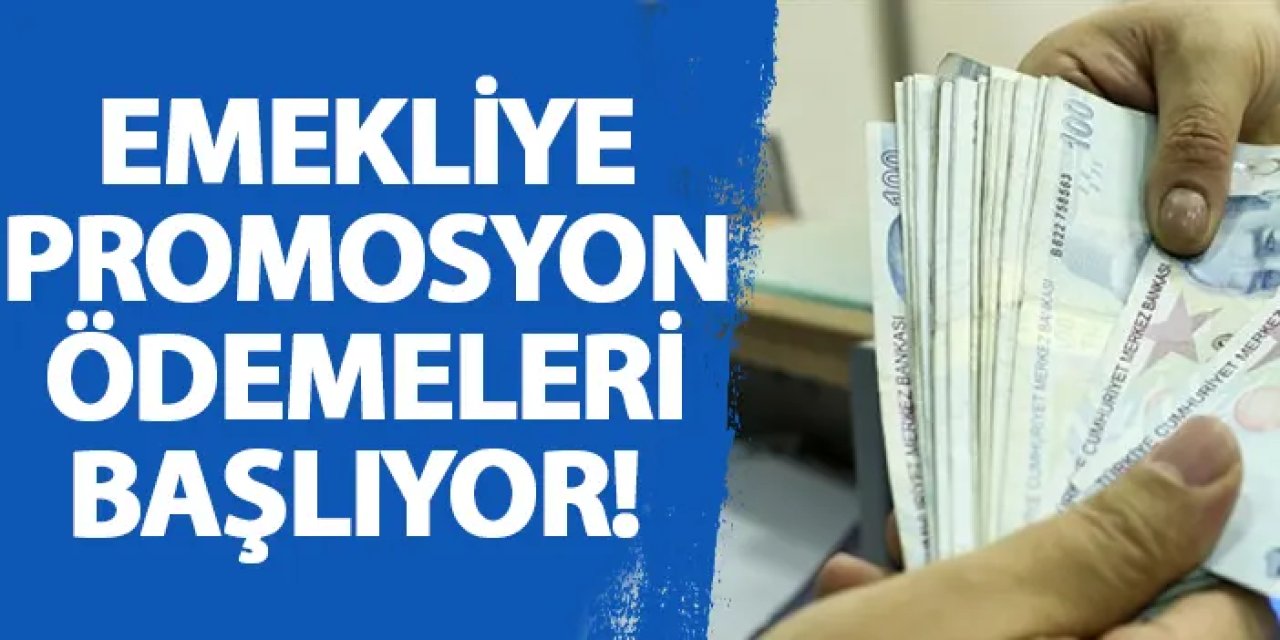 Emekliye promosyon ödemeleri yarın başlıyor