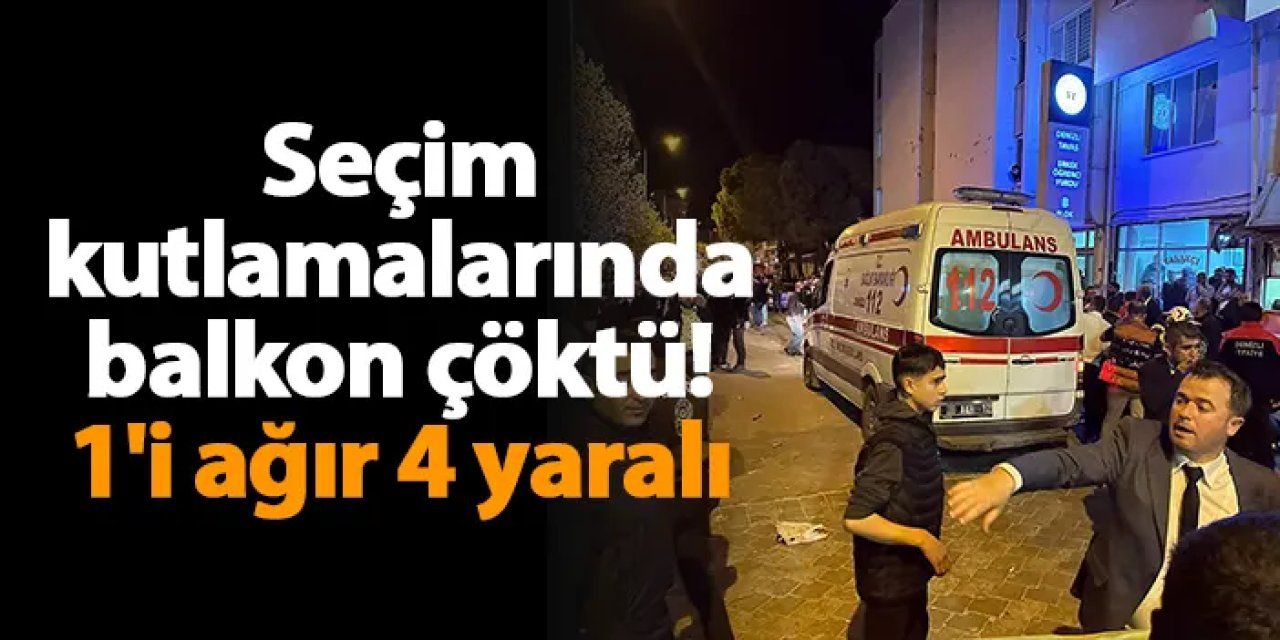 Seçim kutlamalarında balkon çöktü! 1'i ağır 4 yaralı