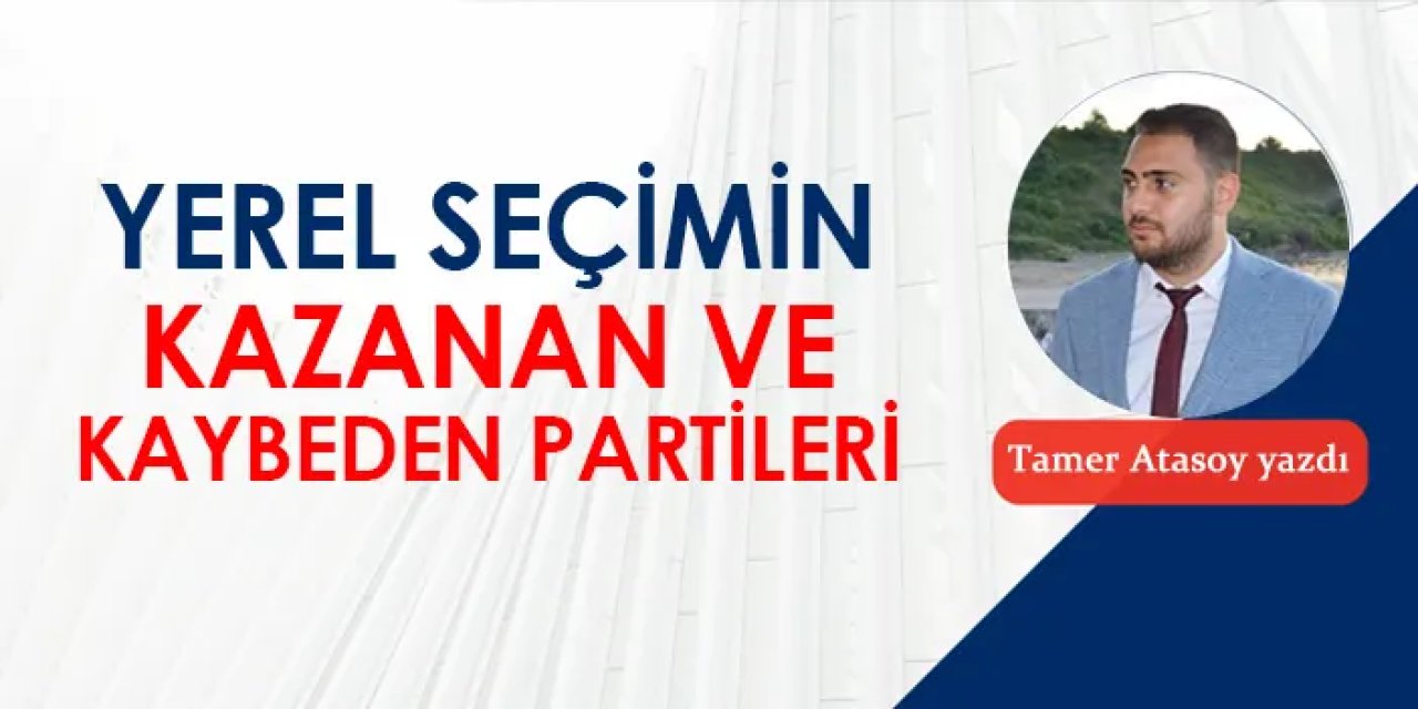 Yerel seçimin kazanan ve kaybeden partileri
