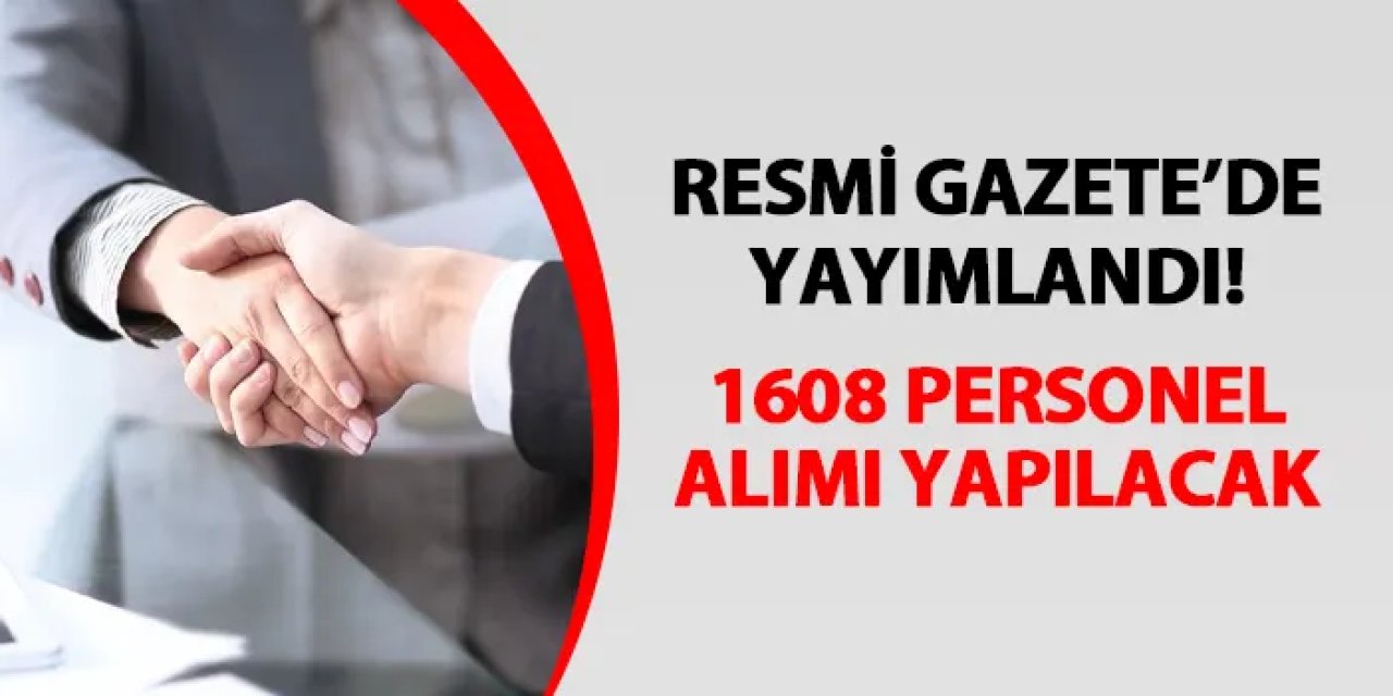 Resmi Gazete'de yayımlandı! İçişleri Bakanlığı 1608 personel alacak