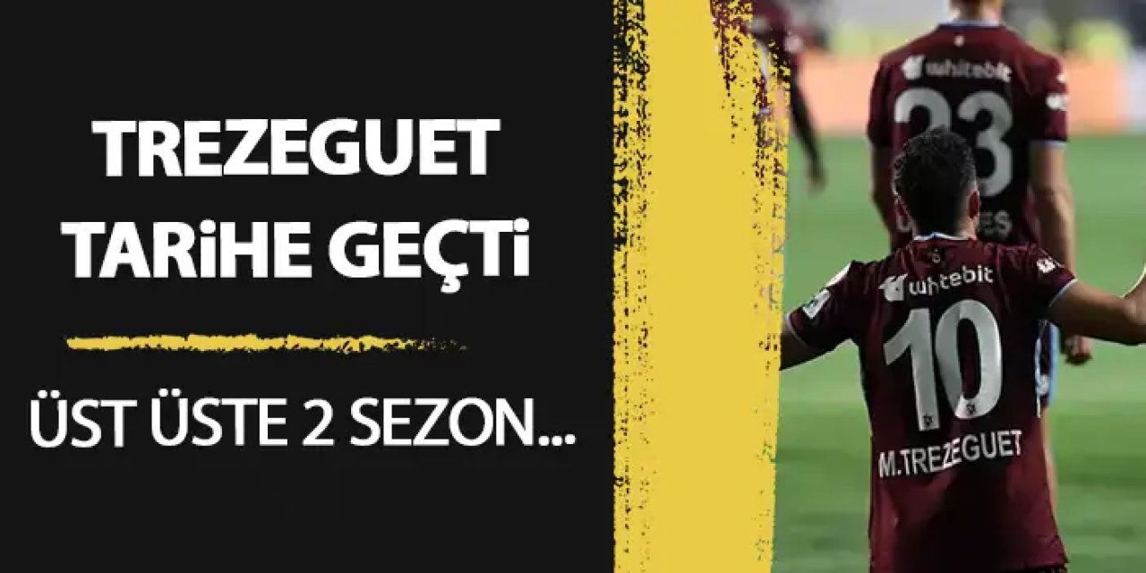 Trebzonspor'da Trezeguet tarihe geçti!