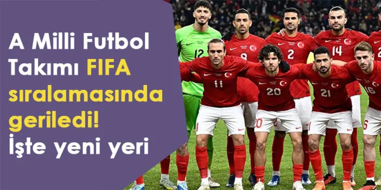 A Milli Futbol Takımı FIFA sıralamasında geriledi! İşte yeni yeri