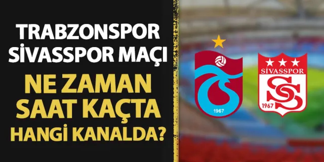Trabzonspor, Trendyol Süper Lig'de 32. hafta mücadelesinde Sivasspor'u konuk edecek.