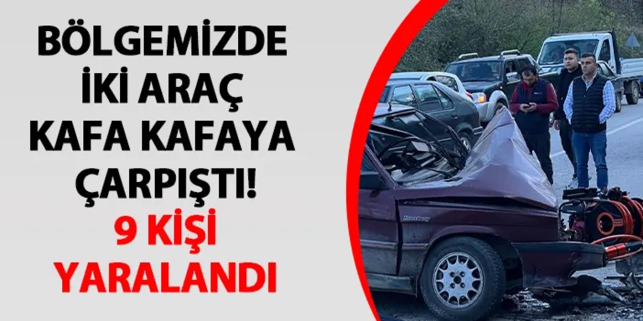 İki araç kafa kafaya çarpıştı! 9 kişi yaralandı