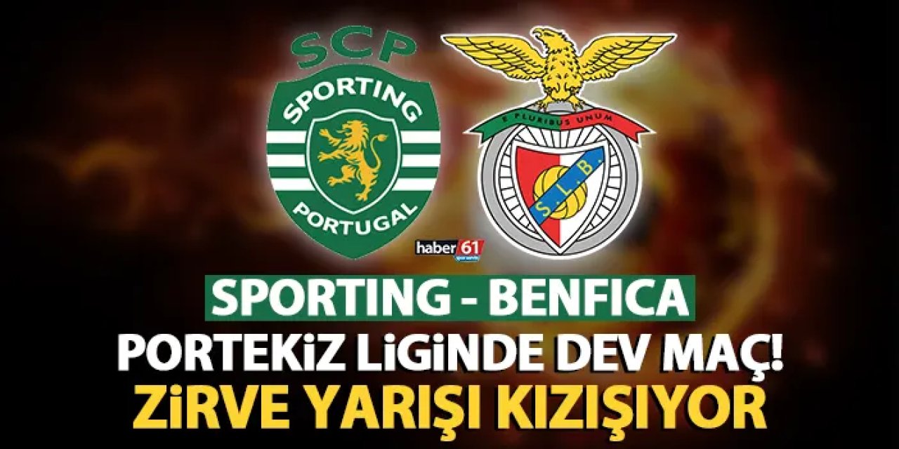 Portekiz liginde dev maç! Sporting – Benfica maçı ne zaman, saat kaçta, hangi kanalda?