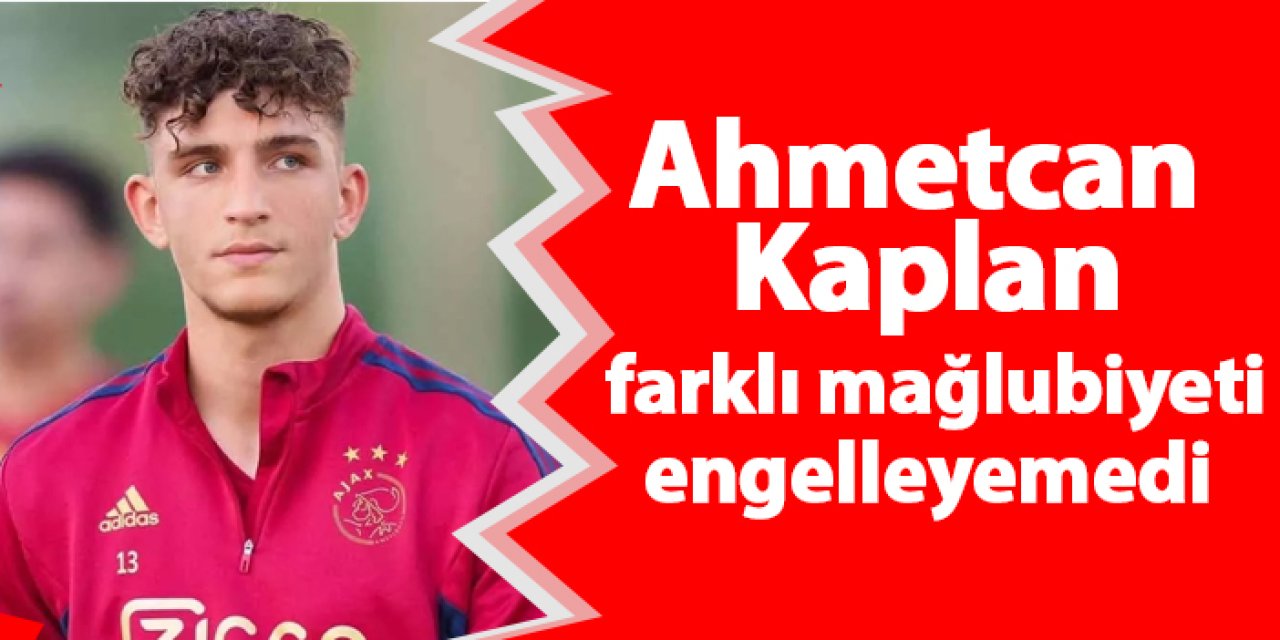 Ahmetcan Kaplan farklı mağlubiyeti engelleyemedi
