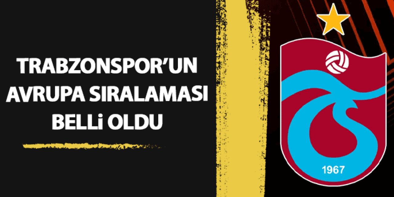 Trabzonspor'un Avrupa sıralaması belli oldu! Sıralama moral bozdu