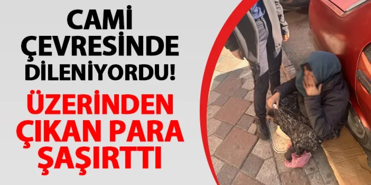 Cami çevresinde dileniyordu! Üzerinden çıkan para hayrete düşürdü