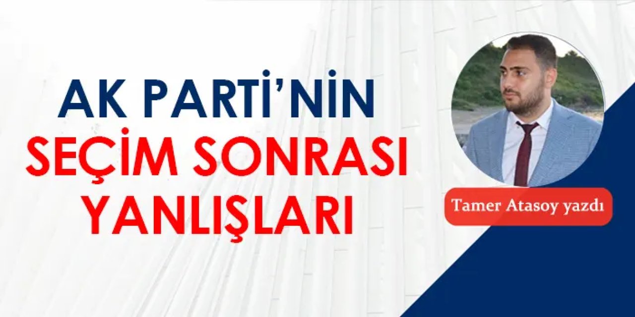 AK Parti'nin seçim sonrası yanlışları