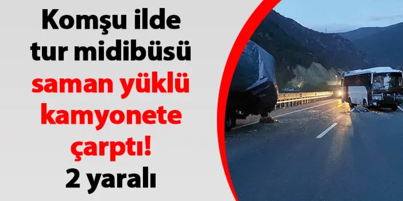Gümüşhane'de tur midibüsü saman yüklü kamyonete çarptı! 2 yaralı
