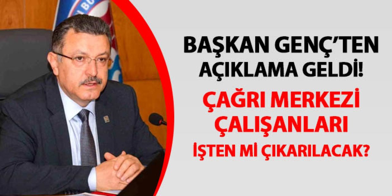 Başkan Genç: Çağrı Merkezi Çalışanları İçin Girişimlerimiz Sürüyor