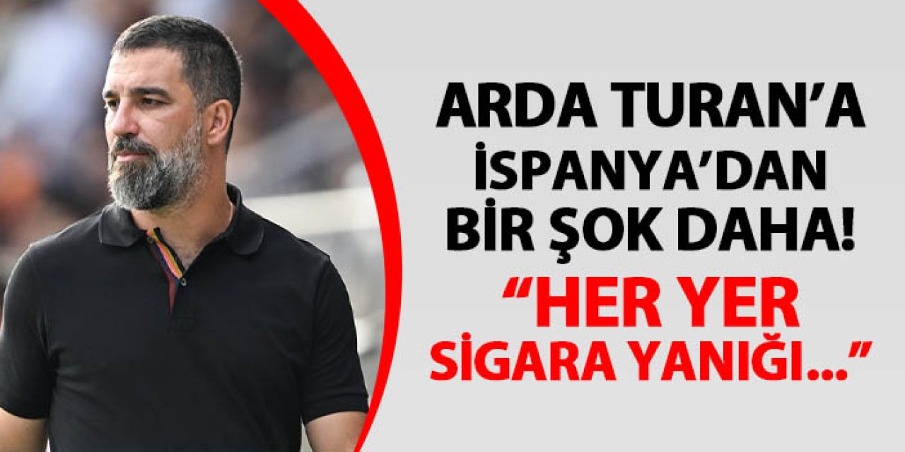 Arda Turan'a İspanya'dan bir şok daha! "Her yer sigara yanığı..."