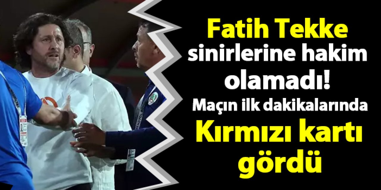 Fatih Tekke sinirlerine hakim olamadı! Maçın ilk dakikalarında Kırmızı kartı gördü