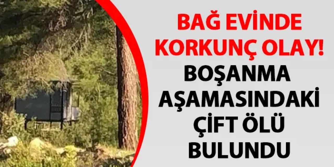 Antalya'da boşanma aşamasındaki çift ölü bulundu!