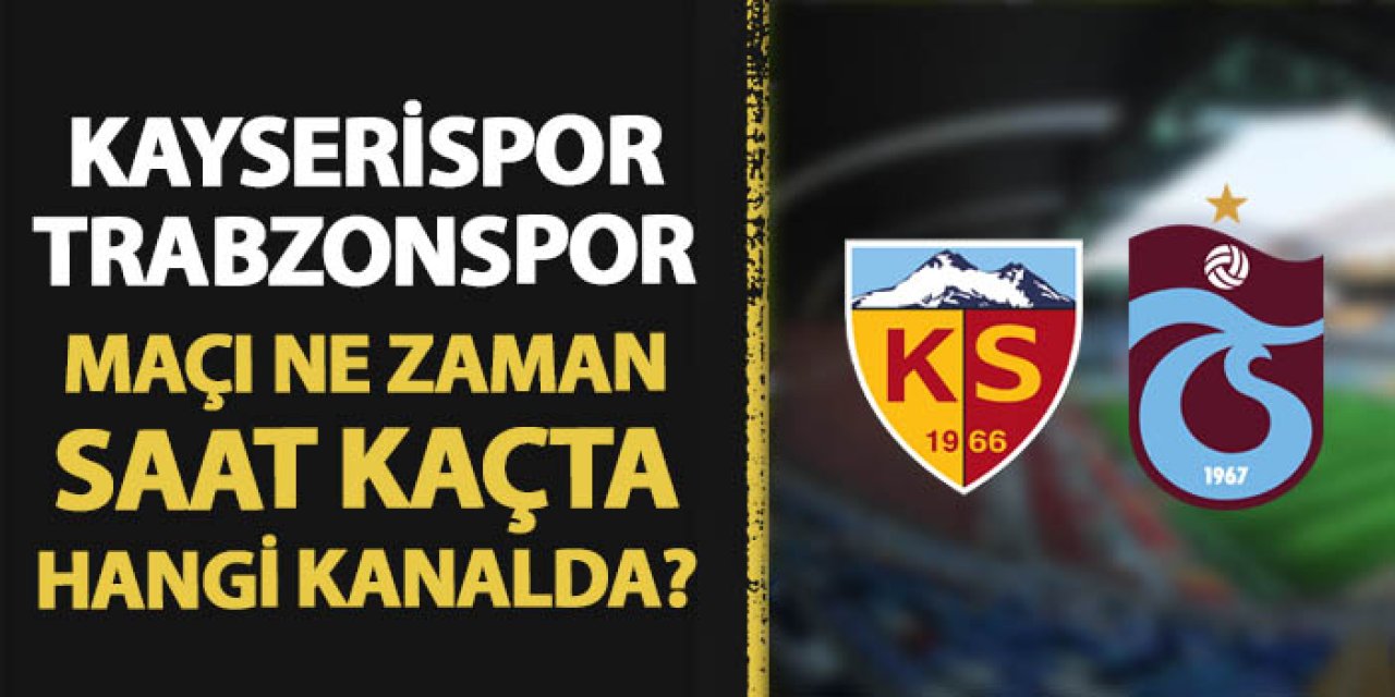 Trabzonspor, Süper Lig'in 33. haftasında Kayserispor'a konuk olacak.