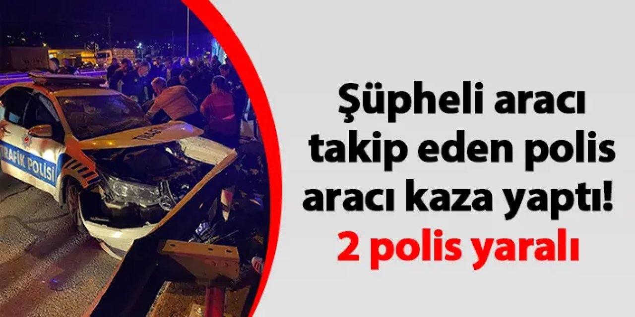 Giresun'da şüpheli aracı takip eden polis aracı kaza yaptı! 2 polis yaralı