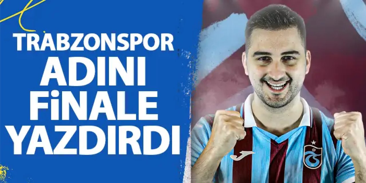 Trabzonspor Espor finale yükseldi!