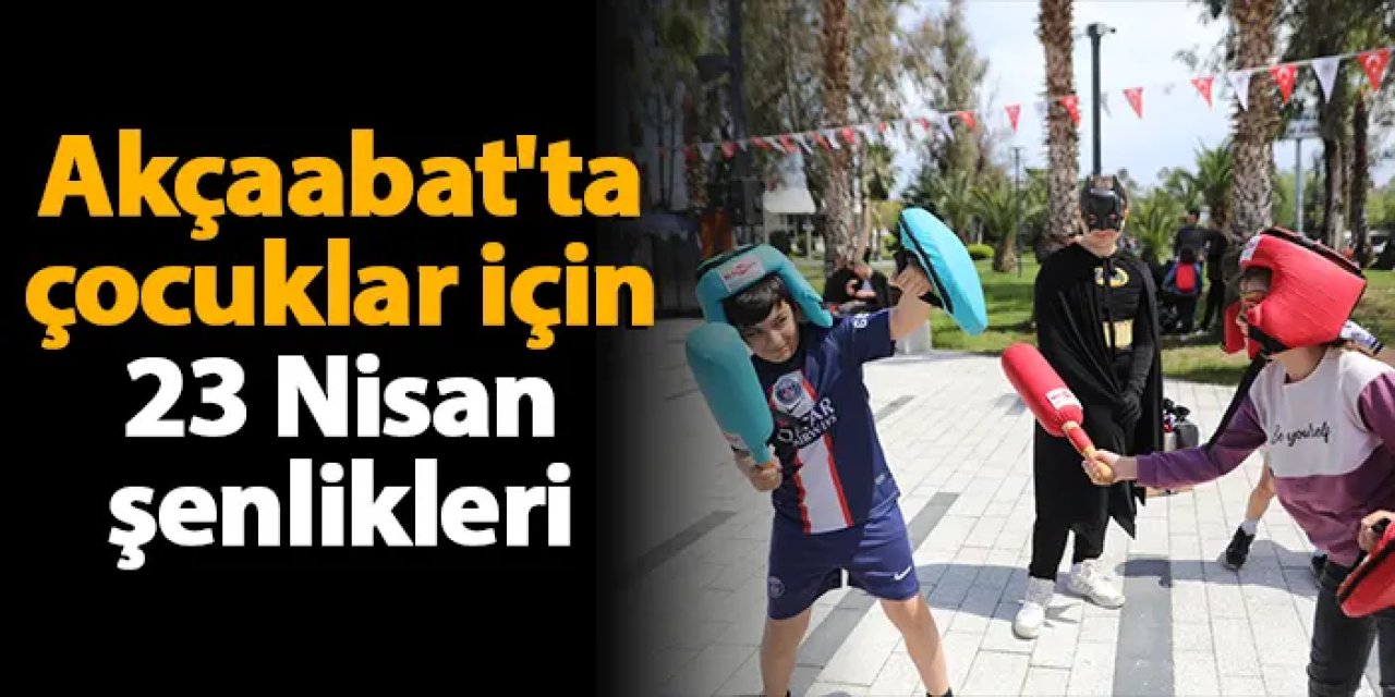 Akçaabat'ta çocuklar için 23 Nisan şenlikleri