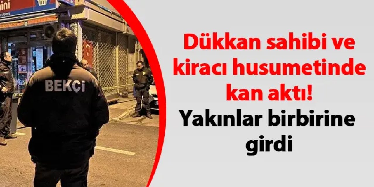 Bursa'da dükkan sahibi ve kiracı husumetinde kan aktı!