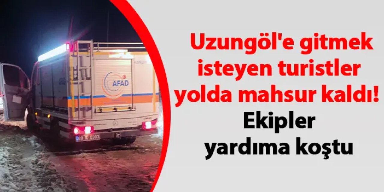 Uzungöl'e gitmek isteyen turistler Bayburt yolunda mahsur kaldı! Ekipler yardıma koştu