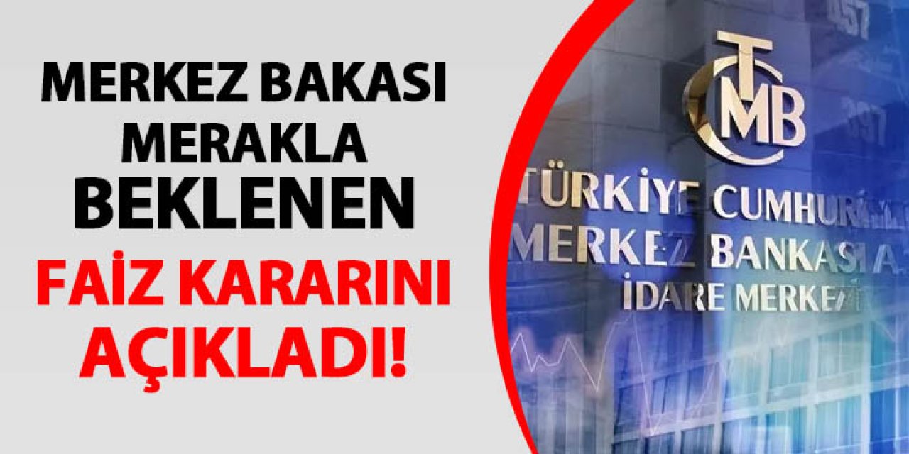 Merkez Bankası politika faizini beklentilere paralel sabit tuttu