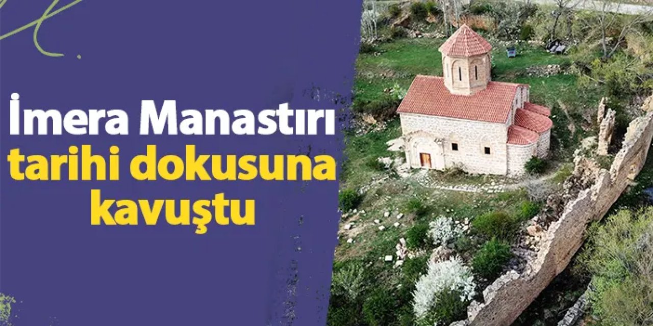 Gümüşhane'deki İmera Manastırı tarihi dokusuna kavuştu