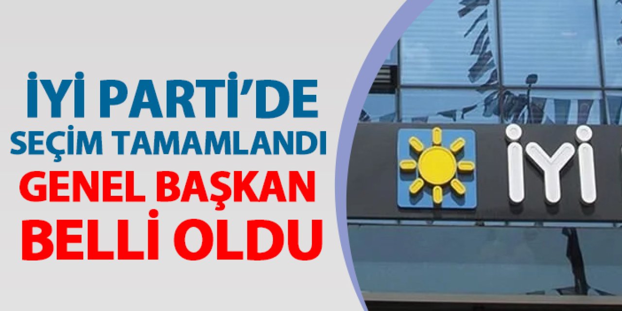 İYİ Parti'nin yeni genel başkanı belli oldu! İşte seçim sonuçları