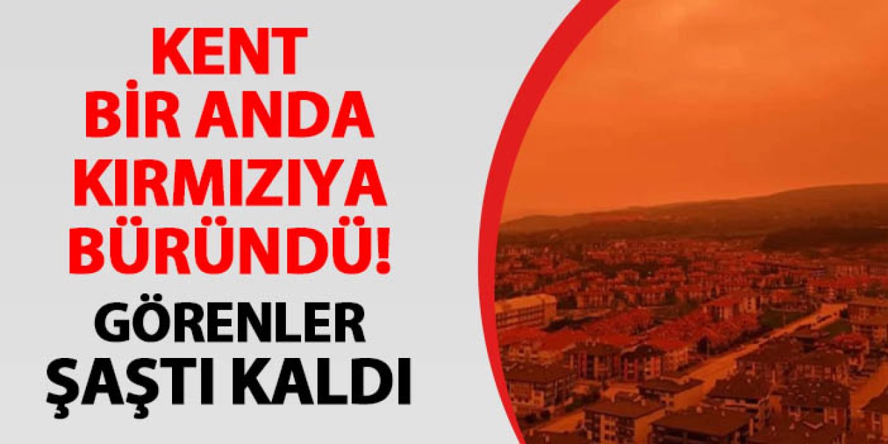 Görüntüler Türkiye'den! Bolu bir anda kırmızıya büründü