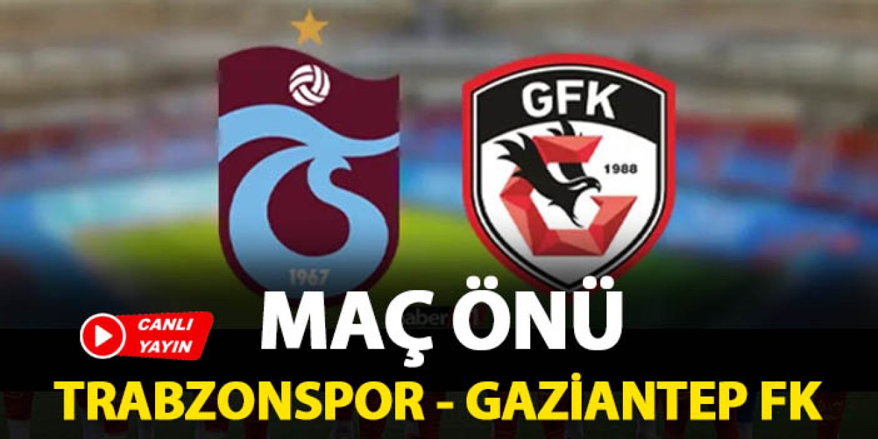Trabzonspor Gaziantep FK maçı öncesi Papara Park’ta heyecan