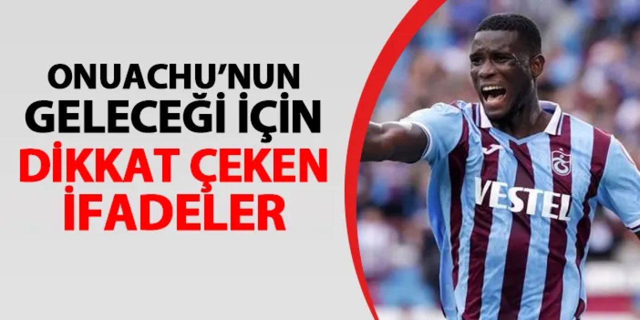Onuachu'nun geleceği merak konusu olmuştu! Trabzonspor Başkanı Doğan'dan açıklama geldi