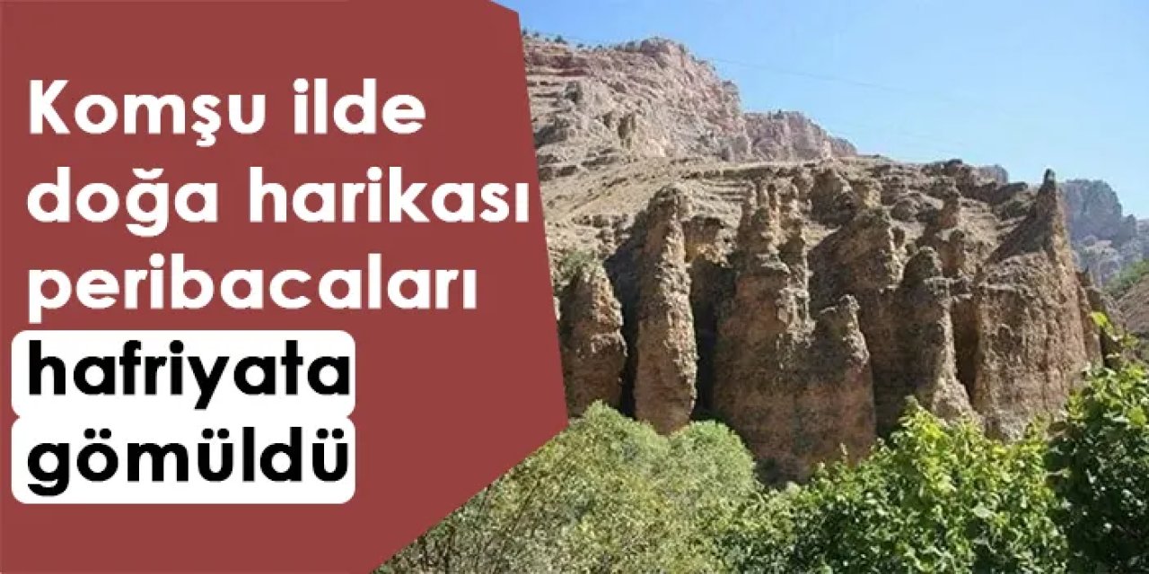 Gümüşhane'de doğa harikası peribacaları hafriyata gömüldü