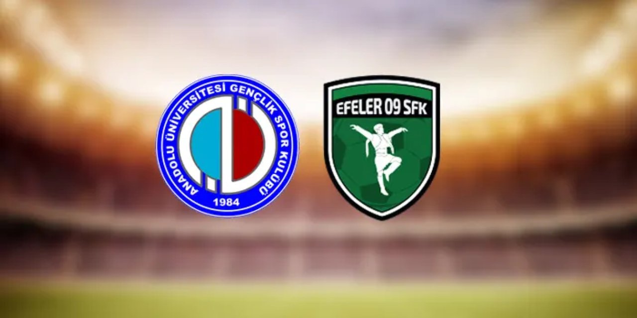 Anadolu Üniversitesi - Efeler 09 Spor FK maçı ne zaman, hangi kanalda?