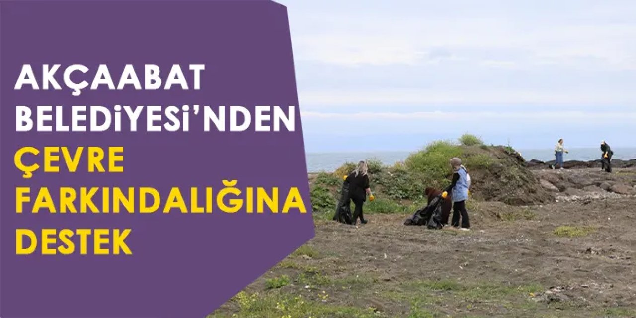 Akçaabat Belediyesi'nden çevre farkındalığına destek